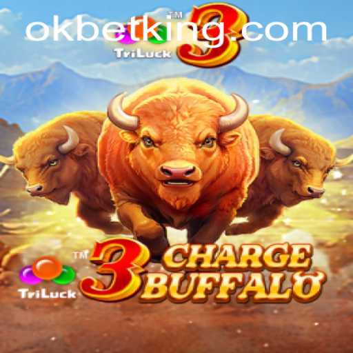 3ChargeBuffalo Game: Dive into the Action with OKBet