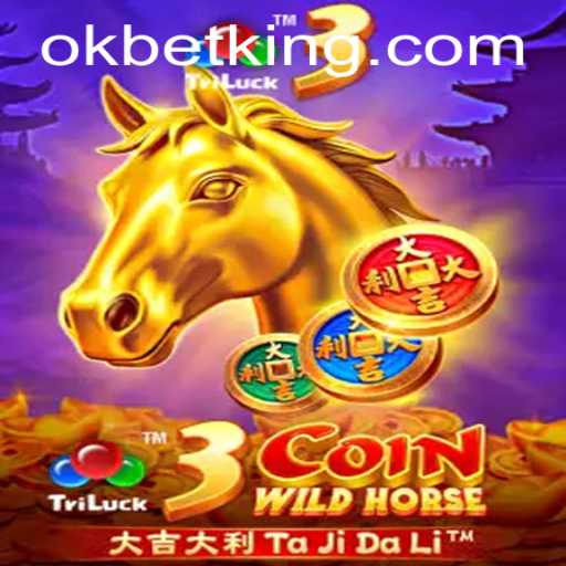 Unveiling the Exciting World of 3CoinWildHorse with OKBet