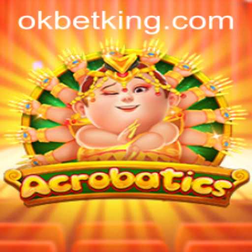Discover Acrobatics: The Thrilling Game with OKBet Integration