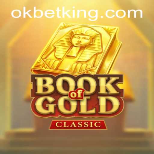 Exploring the Exciting World of BookOfGoldClassic and OKBet