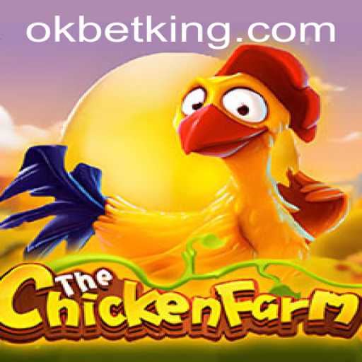 Discover the Exciting World of ChickenFarm with OKBet