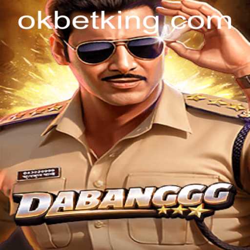 Discovering the Excitement of DABANGGG with OKBet
