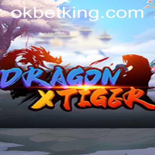 DragonXTiger: The Thrilling World of Online Gaming with OKBet