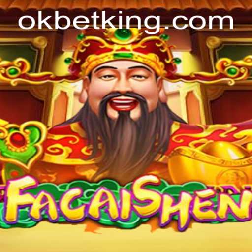 Exploring FaCaiShen: A Deep Dive into the World of OKBet's Popular Game