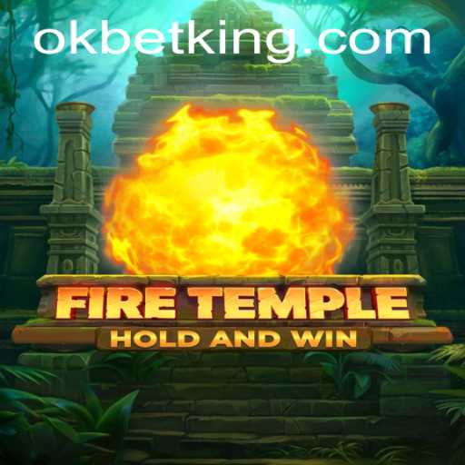 FireTemple: An Exciting New Dimension in the World of OKBet