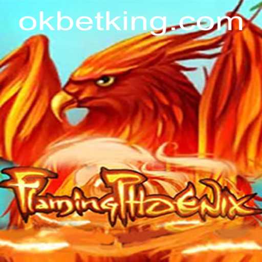Introducing FlamingPhoenix: A Game-Changer Brought to You by OKBet