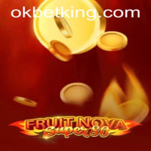 Exploring FruitNovaSuper80: A Thrilling Dive into the World of Slot Gaming with OKBet