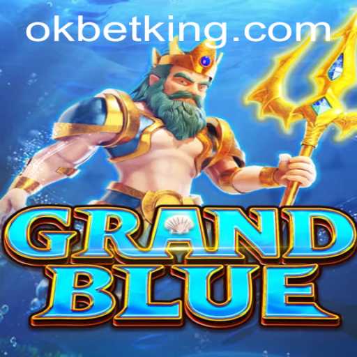 Discover the Intriguing World of GRANDBLUE with OKBet