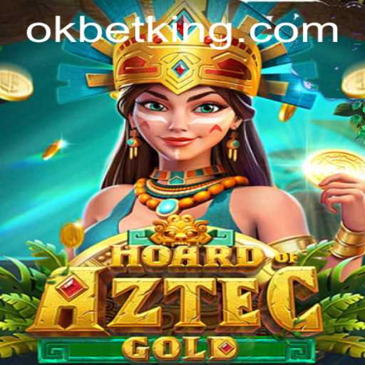 Discover the Thrills of HoardofAztecgold with OKBet