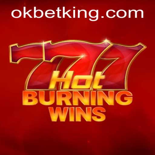 Discover HotBurningWins: A Thrilling Journey with OKBet