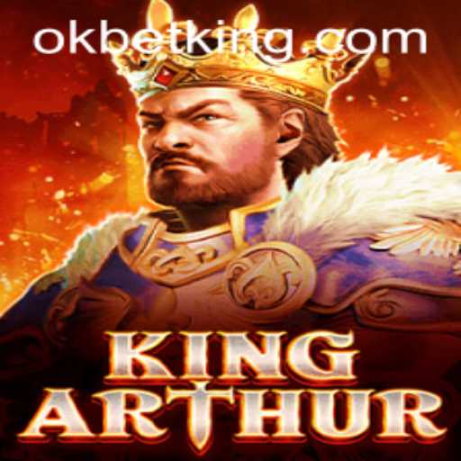 KingArthur: An Epic Adventure in the World of OKBet