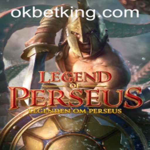 LegendofPerseus: A Mythical Gaming Adventure with OKBet