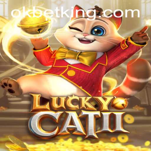 Exploring the Exciting World of LuckyCatII with OKBet