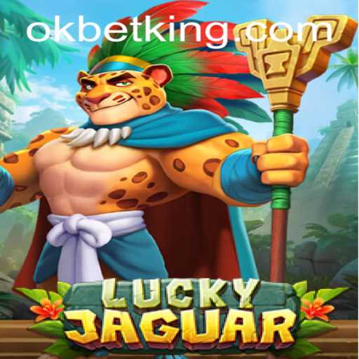 Exploring the Exciting World of LuckyJaguar with OKBet