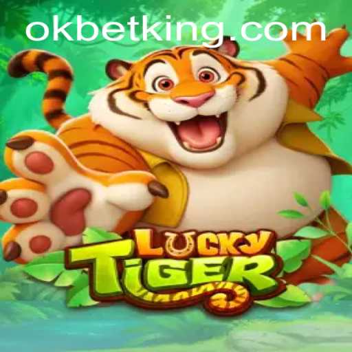 Exploring the Exciting World of LuckyTiger with OKBet