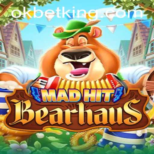 MadHitBearhaus: An Exciting Gaming Experience with a Twist of OKBet