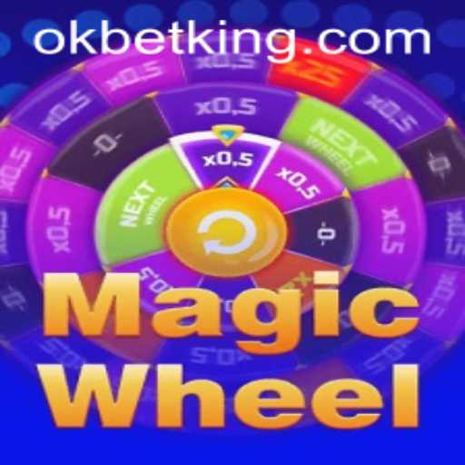 Explore the Thrilling World of MagicWheel and OKBet