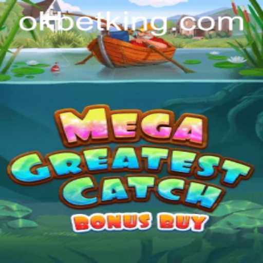 Unveiling MegaGreatestCatchBonusBuy: Dive Deeper Into the World of OKBet