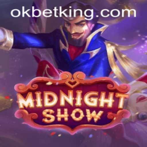 MidnightShow: The Thrilling New Game Revolutionizing Gaming with OKBet