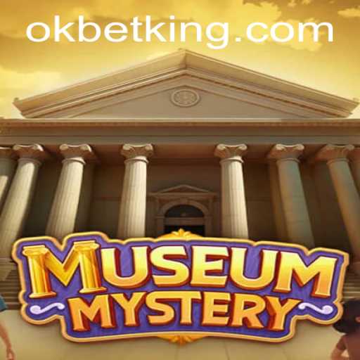 Unveiling MuseumMystery: An Immersive Gaming Experience with OKBet