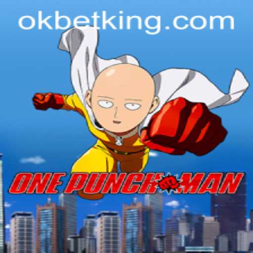 OnePunchMan and OKBet: A Thrilling Experience in Gaming
