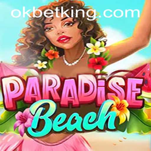 Unveiling ParadiseBeach: A New Horizon in Gaming with OKBet