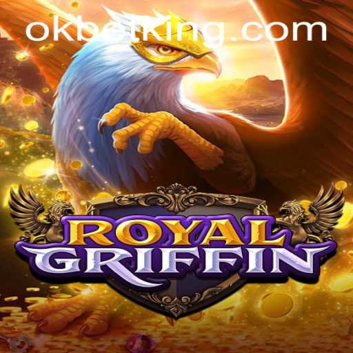 Exploring RoyalGriffin: A Thrilling Journey into Fantasy Gaming with OKBet