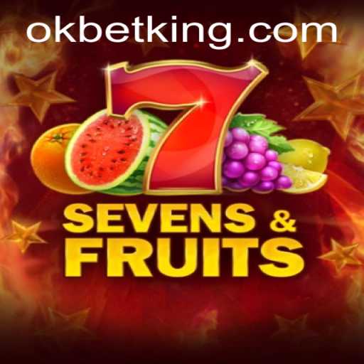 Discover the Exciting World of SevensFruits and OKBet