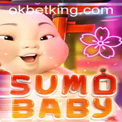 Discover the Excitement of SumoBaby with OKBet