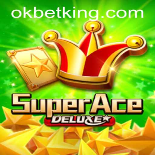 SuperAceDeluxe: The Thrilling World of OKBet Gaming