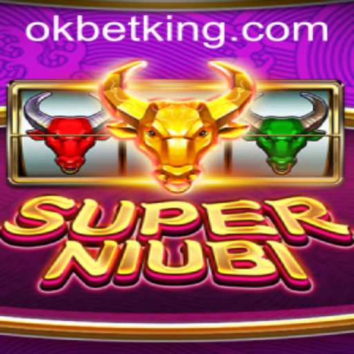 Exploring the Exciting World of SuperNiubi and the Role of OKBet