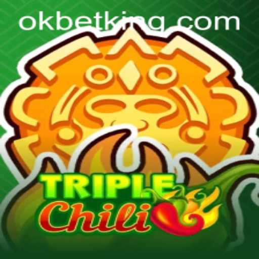 TripleChili: An Exciting Journey into the World of OKBet Gaming