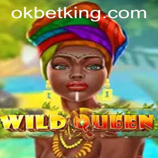 WildQueen: A New Entrant in the Gaming World with OKBet
