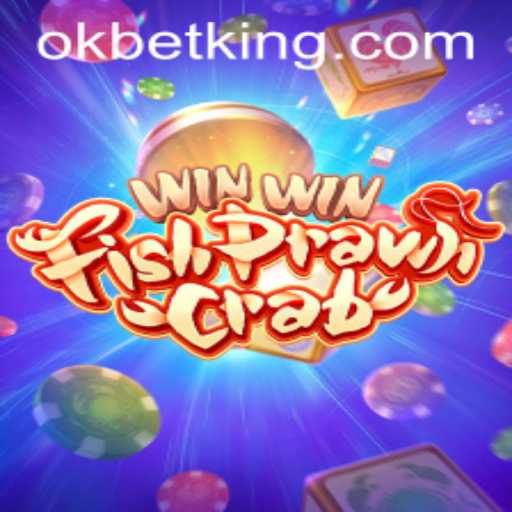 Exploring the Excitement of WinWinFishPrawnCrab with OKBet